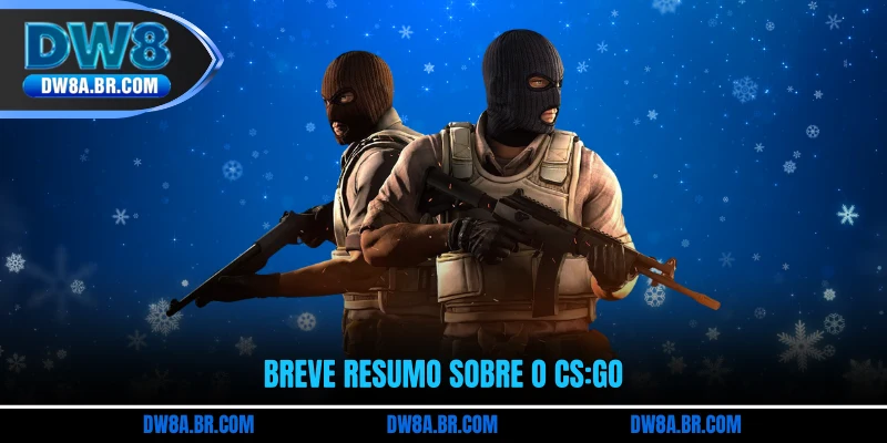 Breve resumo sobre o CS:Go
