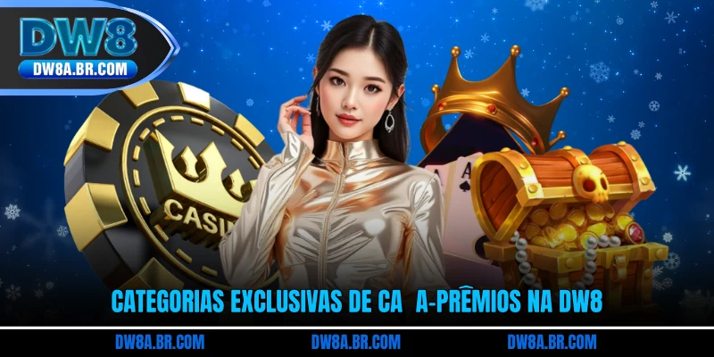 Categorias exclusivas de caça-prêmios na DW8