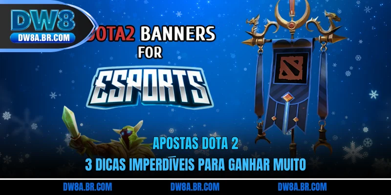 Apostas Dota 2: 3 Dicas Imperdíveis Para Ganhar Muito