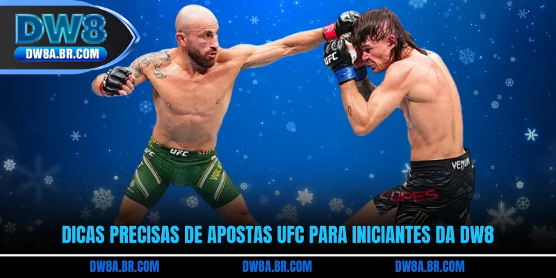 Dicas precisas de apostas UFC para iniciantes da DW8