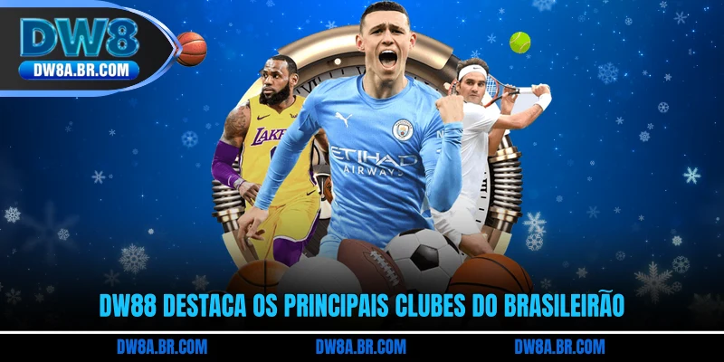 DW8 destaca os principais clubes do Brasileirão