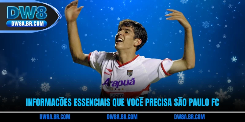 Informações essenciais que você precisa São Paulo FC