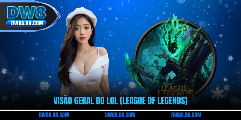 Visão geral do LoL (League of Legends)